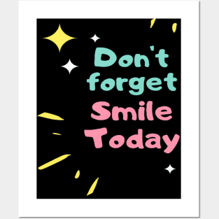 Don't Forget To Smile Today Posters and Art